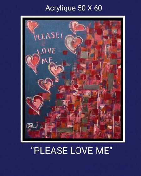 PLEASE LOVE ME ACRYLIQUE 50 X 60